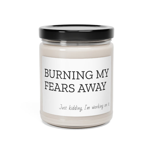 "Burning my fears away" Candle